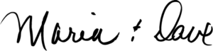 Maria & Dave Signature